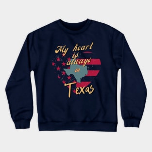 My Heart is always in Texas Crewneck Sweatshirt